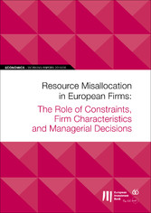 EIB Working Papers 2018/06 - Resource Misallocation in European Firms: The Role of Constraints, Firm Characteristics and Managerial Decisions