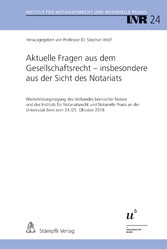 Aktuelle Fragen aus dem Gesellschaftsrecht - insbesondere aus der Sicht des Notariats