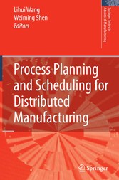 Process Planning and Scheduling for Distributed Manufacturing