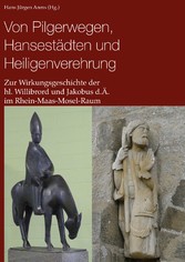 Von Pilgerwegen, Hansestädten und Heiligenverehrung