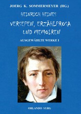 Heinrich Heines Versepen, Erzählprosa und Memoiren. Ausgewählte Werke I