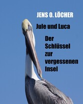 Jule und Luca - Der Schlüssel zur vergessenen Insel