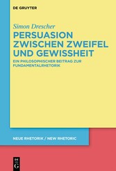 Persuasion zwischen Zweifel und Gewissheit