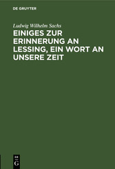 Einiges zur Erinnerung an Lessing, ein Wort an unsere Zeit