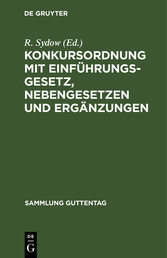 Konkursordnung mit Einführungsgesetz, Nebengesetzen und Ergänzungen