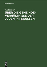 Über die Gemeinde-Verhältnisse der Juden in Preußen