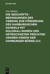 Die Geschäftsbedingungen des Vereins zur Förderung des Hamburgischen Handels mit Kolonialwaren und getrockneten Früchten (Waren-Verein der Hamburger Börse) e.V.