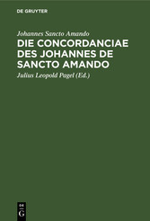 Die Concordanciae des Johannes de Sancto Amando