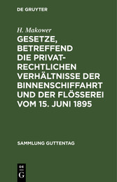 Gesetze, betreffend die privatrechtlichen Verhältnisse der Binnenschiffahrt und der Flößerei Vom 15. Juni 1895