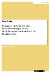 Insurance 4.0. Chancen und Herausforderungen für die Versicherungswirtschaft durch die Digitalisierung