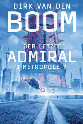 Der letzte Admiral 1: Metropole 7