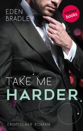 Take me harder: Ein Dark-Pleasure-Roman - Band 2