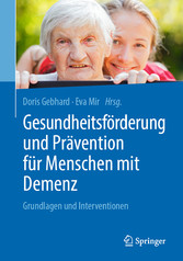 Gesundheitsförderung und Prävention für Menschen mit Demenz