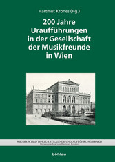 200 Jahre Uraufführungen in der Gesellschaft der Musikfreunde