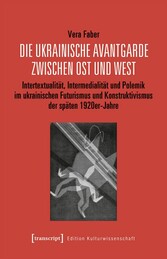 Die ukrainische Avantgarde zwischen Ost und West