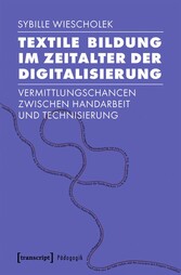 Textile Bildung im Zeitalter der Digitalisierung