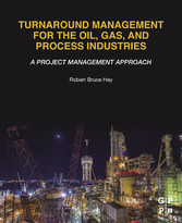 Turnaround Management for the Oil, Gas, and Process Industries