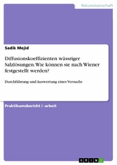 Diffusionskoeffizienten wässriger Salzlösungen. Wie können sie nach Wiener festgestellt werden?