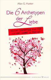 Die 6 Archetypen der Liebe