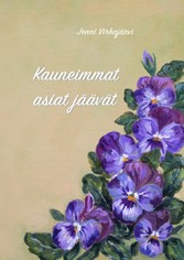 Kauneimmat asiat jäävät