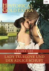 Lady Truelove und der adlige Schuft