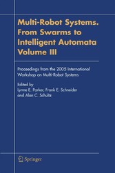 Multi-Robot Systems. From Swarms to Intelligent Automata, Volume III