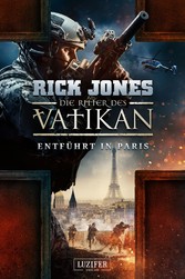 ENTFÜHRT IN PARIS (Die Ritter des Vatikan 5)