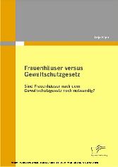 Frauenhäuser versus Gewaltschutzgesetz