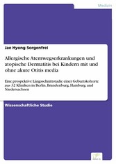 Allergische Atemwegserkrankungen und atopische Dermatitis bei Kindern mit und ohne akute Otitis media