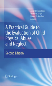 A Practical Guide to the Evaluation of Child Physical Abuse and Neglect