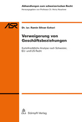 Verweigerung von Geschäftsbeziehungen: Kartellrechtliche Analyse nach Schweizer, EU- und US-Recht