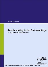 Benchmarking in der Seniorenpflege. Möglichkeiten und Grenzen