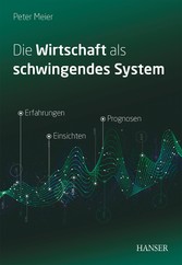 Die Wirtschaft als schwingendes System