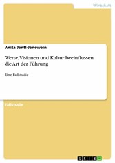 Werte, Visionen und Kultur beeinflussen die Art der Führung