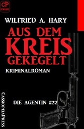 Aus dem Kreis gekegelt: Die Agentin #27