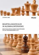 Beurteilungsfehler in Auswahlinterviews. Reicht das aktuelle Berufungsverfahren für die Personalauswahl aus?