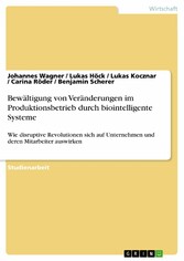 Bewältigung von Veränderungen im Produktionsbetrieb durch biointelligente Systeme