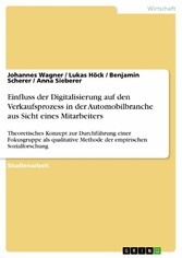 Einfluss der Digitalisierung auf den Verkaufsprozess in der Automobilbranche aus Sicht eines Mitarbeiters