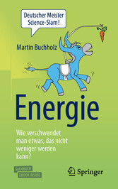 Energie - Wie verschwendet man etwas, das nicht weniger werden kann?