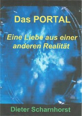 Das PORTAL Eine Liebe aus einer anderen Realität