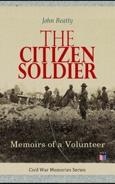 The Citizen Soldier: Memoirs of a Volunteer