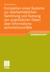 Konzeption eines Systems zur überbetrieblichen Sammlung und Nutzung von quantitativen Daten über Informationssicherheitsvorfälle