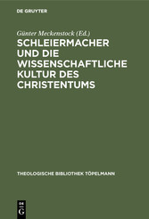 Schleiermacher und die wissenschaftliche Kultur des Christentums