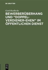 Bewerberüberhang und 'Doppel-Verdiener-Ehen' im öffentlichen Dienst