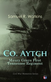 Co. Aytch: Maury Grays First Tennessee Regiment