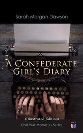 A Confederate Girl's Diary (Illustrated Edition)