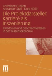 Die Projektdarsteller: Karriere als Inszenierung