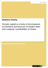 Venture capital as a form of development acceleration and increase of market share and company's profitability in Ghana