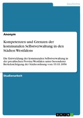 Kompetenzen und Grenzen der kommunalen Selbstverwaltung in den Städten Westfalens