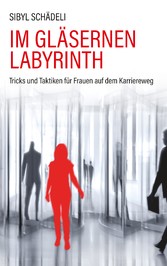 Im gläsernen Labyrinth